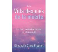 Elizabeth Clare Prophet Vida después de la muerte (Tascabile)