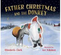 Elizabeth Clark Father Christmas and the Donkey (Tascabile)