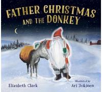 Elizabeth Clark Father Christmas and the Donkey (Tascabile)