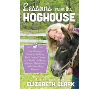 Elizabeth Clark Lessons from the Hoghouse (Tascabile)