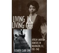 Elizabeth Clark-Lewis Living In, Living Out (Tascabile)