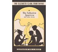 Elizabeth Clark The Talkative Sparrow (Copertina rigida)