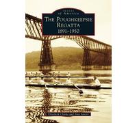 Elizabeth Clarke Ann Sandri Poughkeepsie Regatta (Tascabile) Images of America
