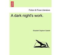 Elizabeth Cleghorn Gaskell A Dark Night's Work. (Tascabile)