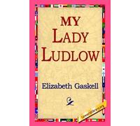 Elizabeth Cleghorn Gaskell My Lady Ludlow (Tascabile)