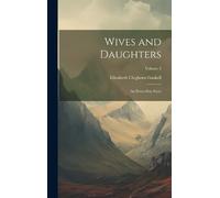 Elizabeth Cleghorn Gaskell Wives and Daughters (Copertina rigida)