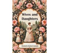 Elizabeth Cleghorn Gaskell Wives and Daughters (Edition2024) (Tascabile)