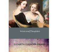 Elizabeth Cleghorn Gaskell Wives and Daughters (Tascabile)