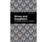 Elizabeth Cleghorn Gaskell Wives and Daughters (Tascabile) Mint Editions