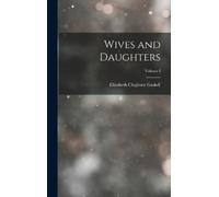 Elizabeth Cleghorn Gaskell Wives and Daughters; Volume I (Copertina rigida)