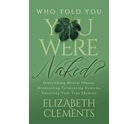 Elizabeth Clements Who Told You You Were Naked? (Tascabile)