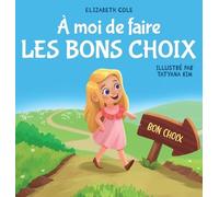 Elizabeth Cole À moi de faire Les Bons Choix (Copertina rigida) My Way