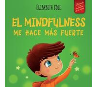 Elizabeth Cole El Mindfulness me hace más fuerte (Tascabile)