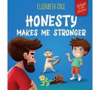 Honesty Makes Me Stronger: Social Emotional Book for Kids About Lying, Telling the Truth, and Building Trust for Children Ages 3-8 (World of Kids Emotions): 9