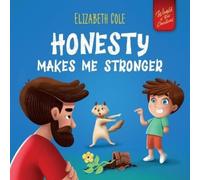 Elizabeth Cole Honesty Makes Me Stronger (Tascabile) World of Kids' Emotions