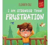 Elizabeth Cole I Am Stronger Than Frustration (Tascabile)