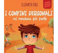 Elizabeth Cole I confini personali mi rendono più forte (Copertina rigida)