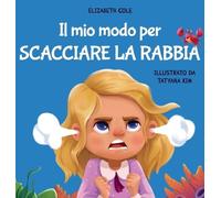 Elizabeth Cole Il mio modo per scacciare la rabbia (Copertina rigida)