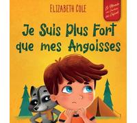 Elizabeth Cole Je Suis Plus Fort que mes Angoisses (Copertina rigida)