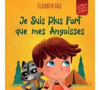 Elizabeth Cole Je Suis Plus Fort que mes Angoisses (Tascabile)
