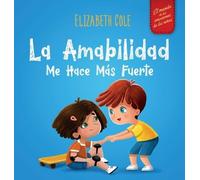 Elizabeth Cole La amabilidad me hace más fuerte (Copertina rigida)