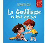 Elizabeth Cole La Gentillesse me Rend Plus Fort (Copertina rigida)
