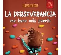 Elizabeth Cole La perseverancia me hace más fuerte (Tascabile)