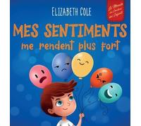 Elizabeth Cole Mes sentiments me rendent plus fort (Copertina rigida)