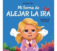 Elizabeth Cole Mi forma de alejar la ira (Tascabile)