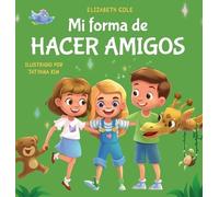 Elizabeth Cole Mi forma de hacer amigos (Copertina rigida)