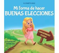 Elizabeth Cole Mi forma de hacer buenas elecciones (Copertina rigida)