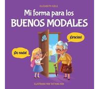 Elizabeth Cole Mi forma para los buenos modales (Tascabile)