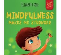 Elizabeth Cole Mindfulness Makes Me Stronger (Copertina rigida)
