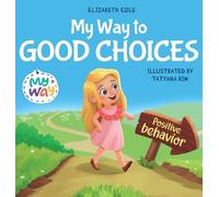 Elizabeth Cole My Way to Good Choices (Copertina rigida)