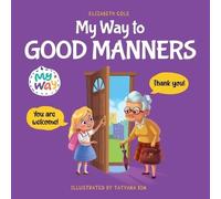 Elizabeth Cole My Way to Good Manners (Tascabile)