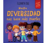 Elizabeth Cole Nuestra diversidad nos hace más fuertes (Copertina rigida)