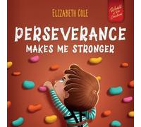 Elizabeth Cole Perseverance Makes Me Stronger (Tascabile) World of Kids Emotions