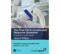 Elizabeth Combeer Mitul P The Final FRCA Constructed Response Quest (Tascabile)