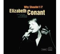 Elizabeth, Conant - Why Shouldnt I