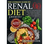 Elizabeth Cook The Ultimate Guide to Renal Diet Cookbook (Tascabile)