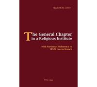Elizabeth Cotter IBVM The General Chapter in a Religious Institute (Tascabile)