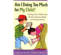 Elizabeth Crary Am I Doing Too Much for My Child? (Tascabile)