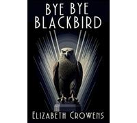 Elizabeth Crowens Bye Bye Blackbird (Tascabile)