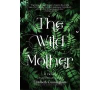 Elizabeth Cunningham The Wild Mother (Tascabile)