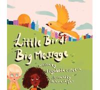 Elizabeth Cureton Little Bird's Big Message (Copertina rigida)