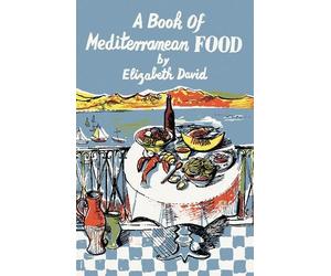 Elizabeth David A Book of Mediterranean Food (Copertina rigida)