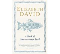 Elizabeth David A Book of Mediterranean Food (Tascabile)