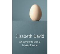 Elizabeth David An Omelette and a Glass of Wine (Copertina rigida)