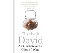 Elizabeth David An Omelette And a Glass of Wine (Tascabile)