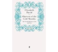 Elizabeth David Harvest of the Cold Months (Tascabile)